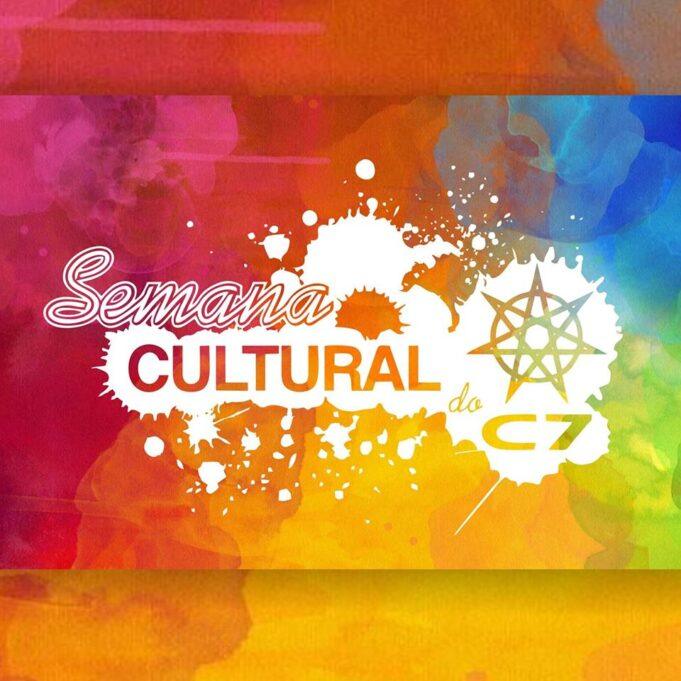 Semana Cultural do C7 divulga cronograma para esta edição