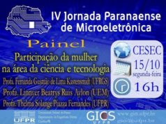 Mulher na Ciência e Tecnologia será tema de debate na IV Jornada Paranaense de Microeletrônica