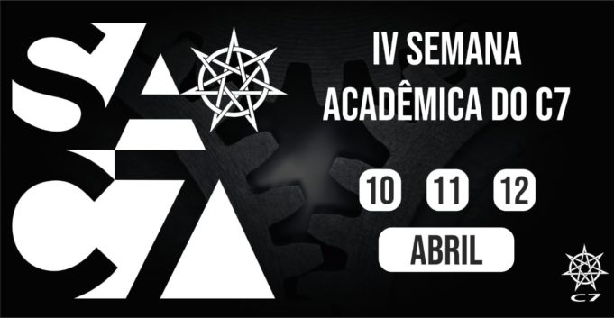 IV Semana Acadêmica do C7 já tem data, marque na agenda!
